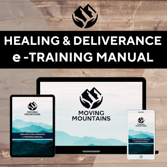Moving Mountains – Healing & Deliverance e-Training Manual (Digital Edition)